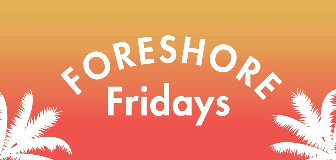 Foreshore Fridays